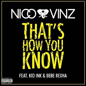 NICO & VINZ FEAT. KID INK & BEBE REXHA - THAT'S HOW YOU KNOW